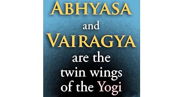 abhyasa and vairagya