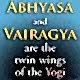 abhyasa and vairagya